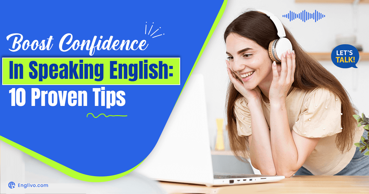 Boost Confidence in Speaking English: 10 Proven Tips