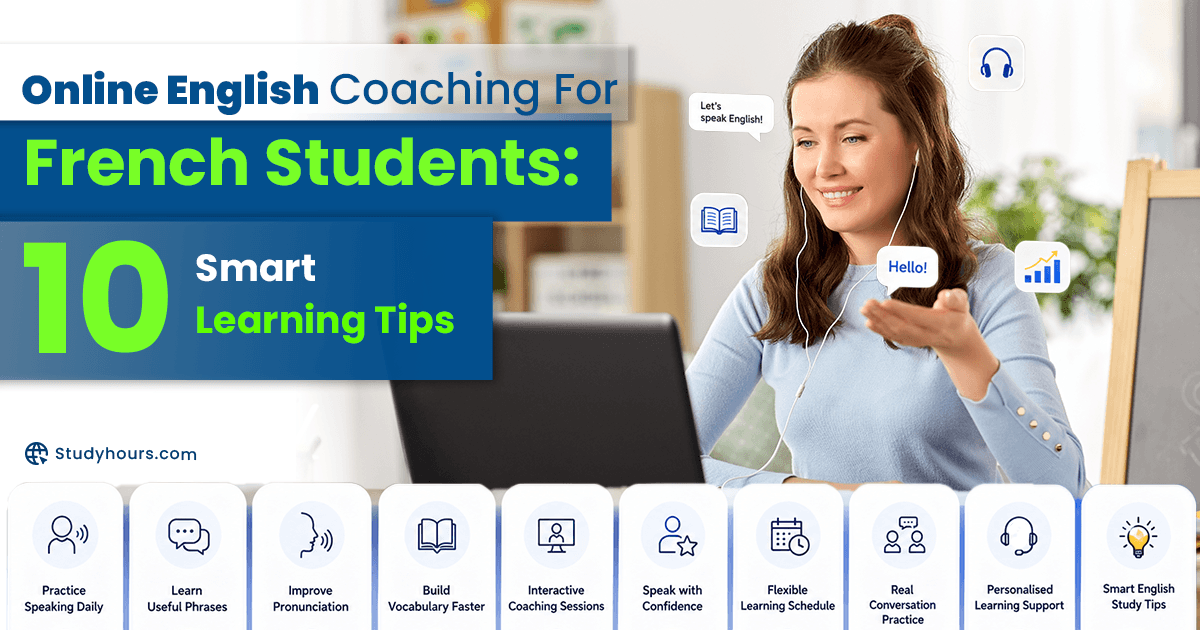 Online English Coaching for French Students: 10 Smart Tips to Learn English Faster